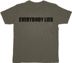 Everybody Lies T-Shirt