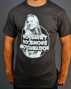 The Big Bang Theory No Shirt No Shoes No Sheldon T-Shirt
