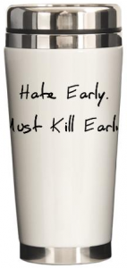 Gilmore Girls Hate Early Must Kill Early Travel Mug