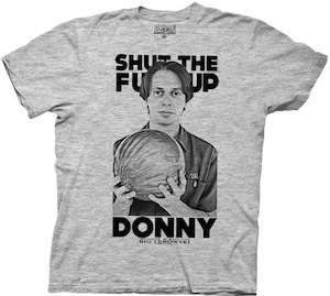 The Big Lebowski Shut the F**CK Up Donny T-Shirt