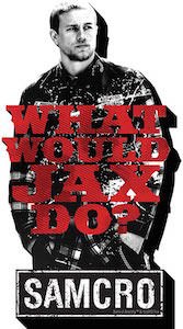 Sons Of Anarchy What would Jax do Magnet