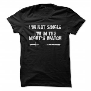 Not Single In Nights Watch T-Shirt