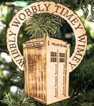 Tardis Wooden Wibbly Wobbly Timey Wimey Ornament