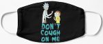 Rick And Morty Don't Cough On Me Face Mask
