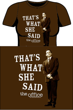 That’s What She Said T-Shirt