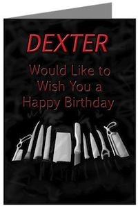 Dexter Birthday Card