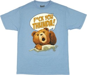 Ted F*ck You Thunda T-Shirt