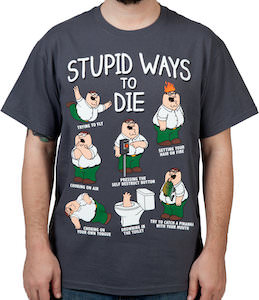 Peter Griffin Stupid Ways To Die T-Shirt