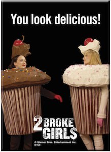 2 Broke Girls You Look Delicious Magnet