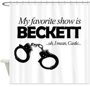 Castle My Favorite Show Is Becket Shower Curtain