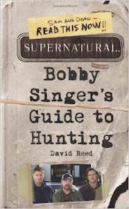 Supernatural Bobby Singer's Guide to Hunting