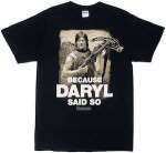 The Walking Dead Because Daryl Said So T-Shirt