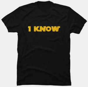 Star Wars I Know T-Shirt