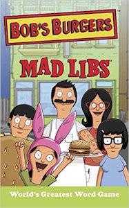 Bob's Burgers Mad Libs