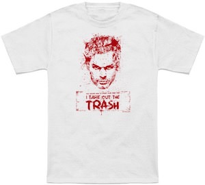 Blood Splatter Dexter I Take Out The Trash T-Shirt