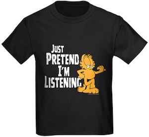 Garfield Just Pretend I’m Listening T-Shirt