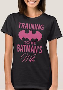 Training To Be Batman's Wife T-Shirt