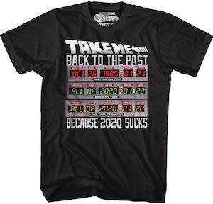 Back to The Future Take Me Back Because 2020 Sucks T-Shirt