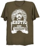 Tiger King Exotic Is My Homeboy T-Shirt
