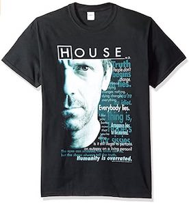 House Quotes T-Shirt